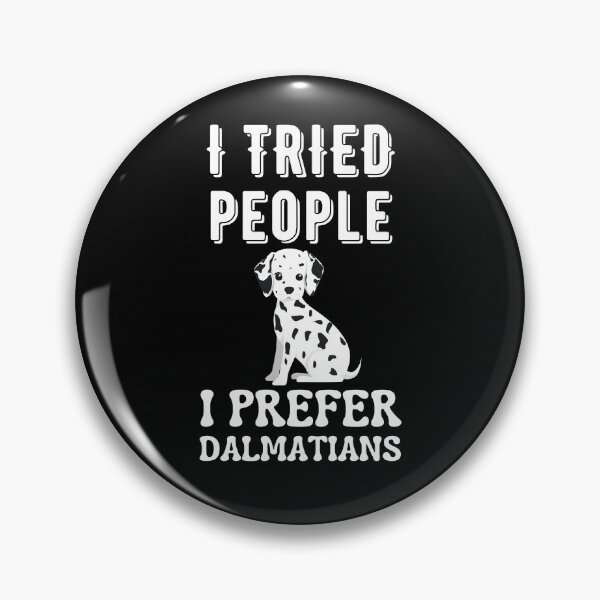 Item preview, I Tried People I Prefer Dalmatians designed and sold by Your Favorite Shop.