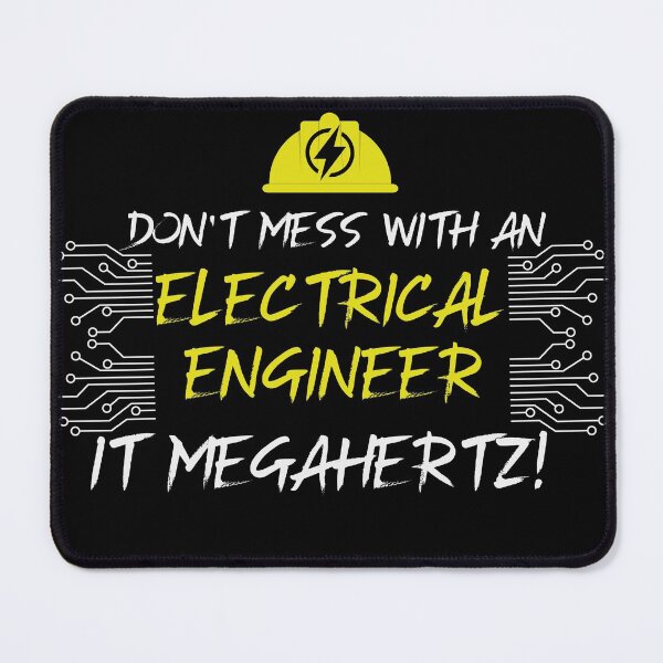 Item preview, Don't Mess With An Electrical Engineer It Megahertz designed and sold by Anela-MC.