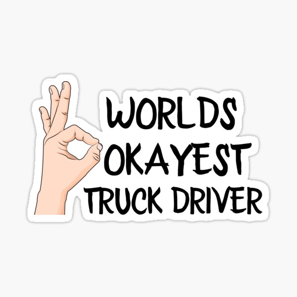Item preview, Worlds Okayest Truck Driver designed and sold by Yay Design.