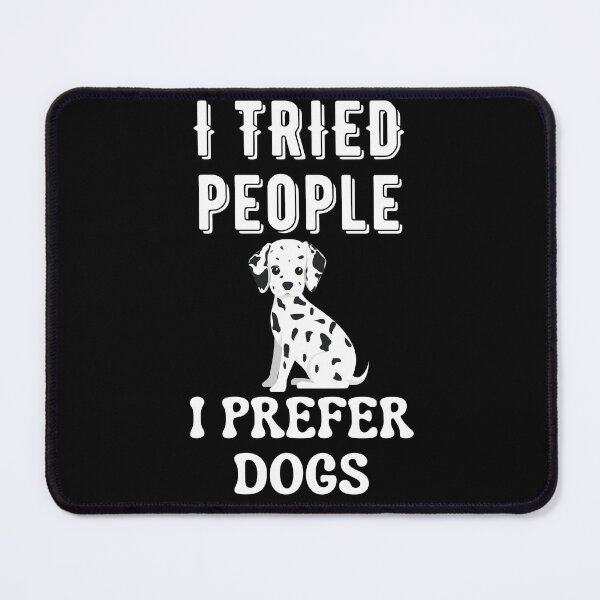 Item preview, I Tried People I Prefer Dogs designed and sold by Your Favorite Shop.