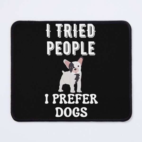 Item preview, I Tried People I Prefer Dogs designed and sold by Your Favorite Shop.