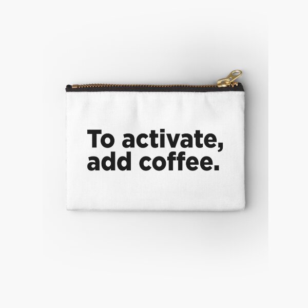 Item preview, To Activate, Add Coffee. designed and sold by Memefy.