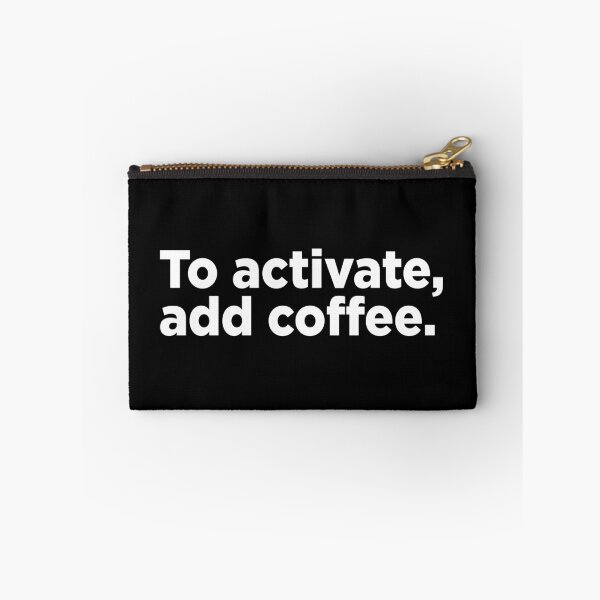 Item preview, To Activate, Add Coffee. 2 designed and sold by Memefy.