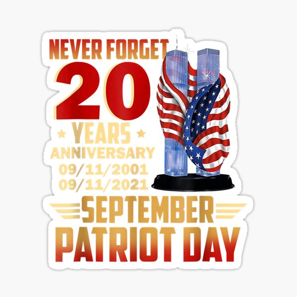 Never Forget Day Memorial 20th Anniversary 911 Patriotic Sticker