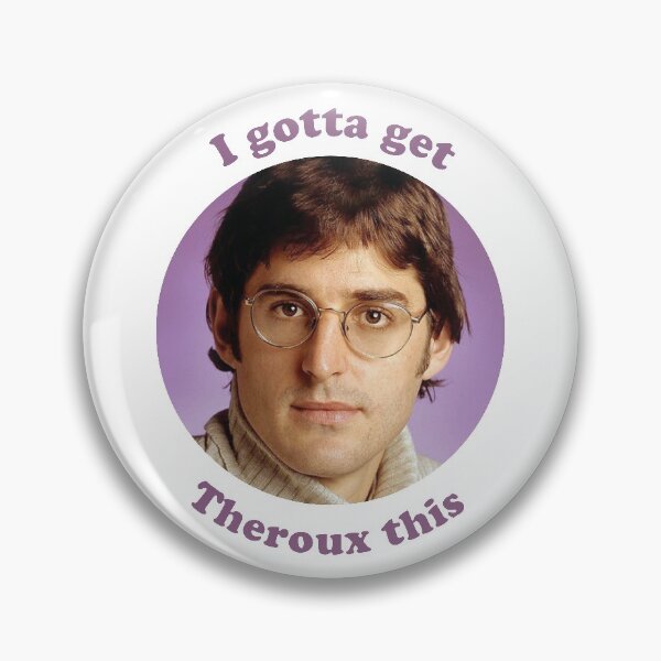 Item preview, Louis Theroux – I gotta get Theroux this designed and sold by RC TEES.