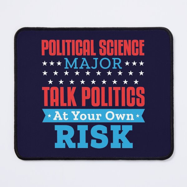 Item preview, Political Science Major: Talk Politics At Your Own Risk designed and sold by jaygo.