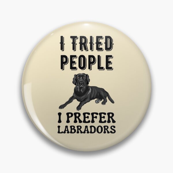 Item preview, I Tried People I Prefer Labradors designed and sold by Your Favorite Shop.