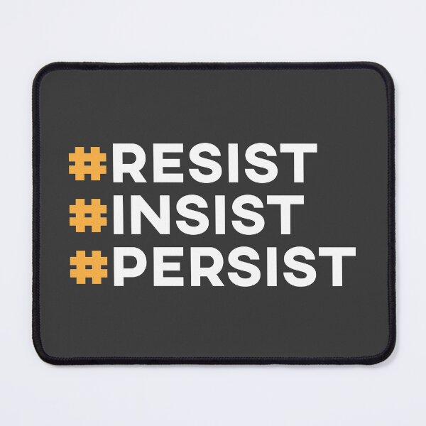 Item preview, Resist Insist Persist - Anti Trump designed and sold by depresident.