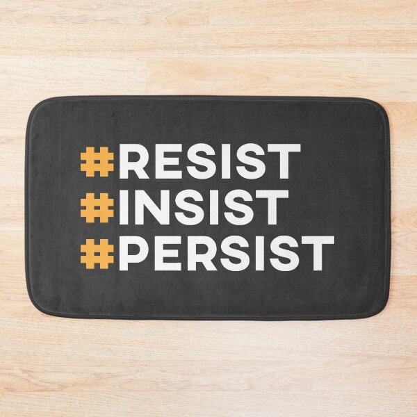 Item preview, Resist Insist Persist - Anti Trump designed and sold by depresident.