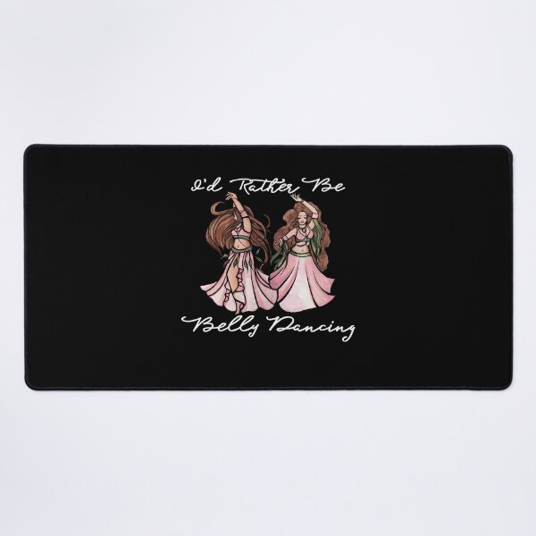 Item preview, I'd rather be Belly Dancing designed and sold by FrictionMaxxing.