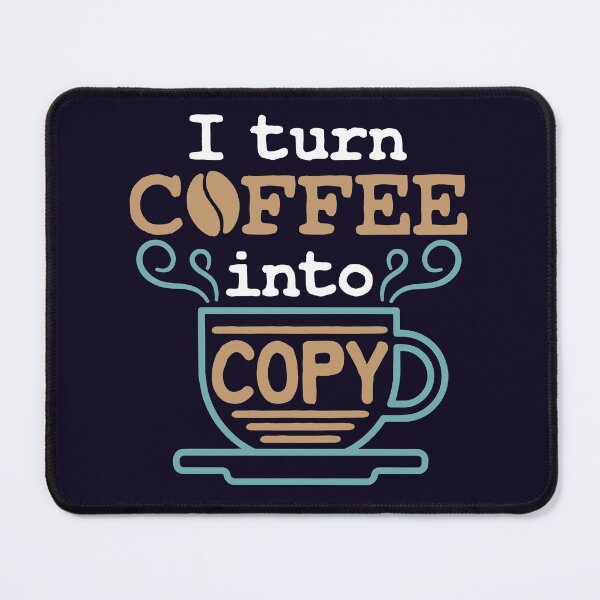 Item preview, Journalist I Turn Coffee Into Copy designed and sold by jaygo.