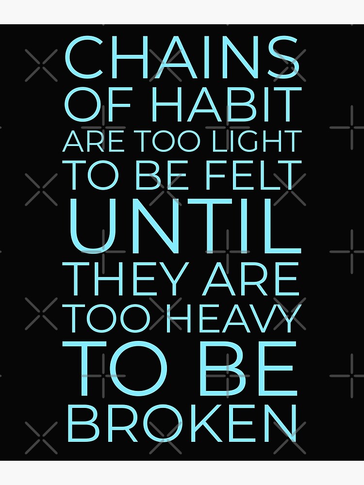 Discover Chains of habit are too light to be felt until they are too heavy to be broken, Warren Buffet quotes Premium Matte Vertical Poster