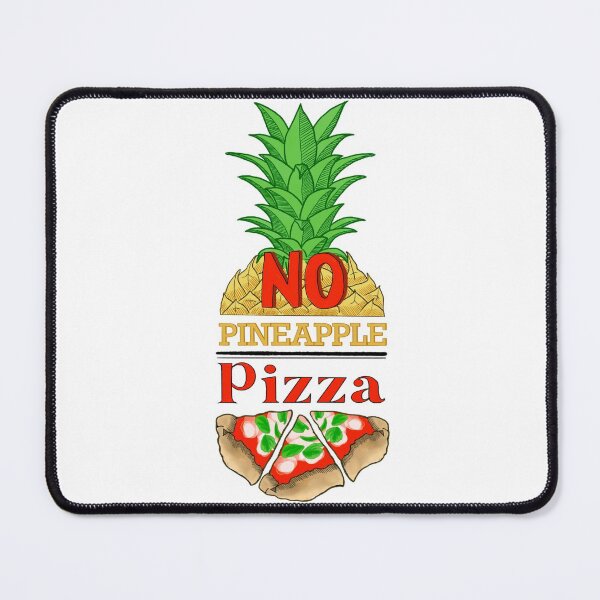 Item preview, No pineapple on pizza designed and sold by SHMITEnZ.