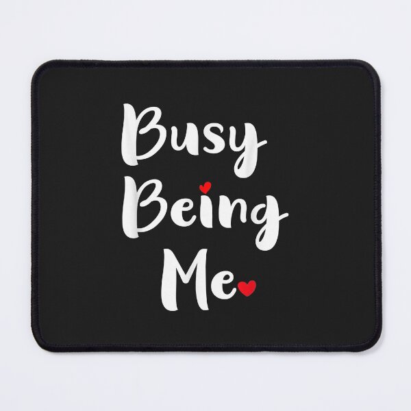 Item preview, Busy Being Me designed and sold by KulkarnielBasan.