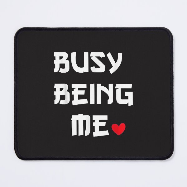 Item preview, Busy Being Me designed and sold by KulkarnielBasan.