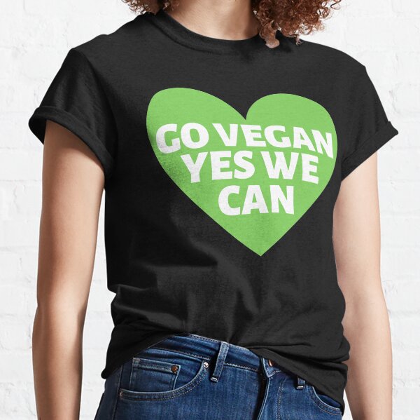Copy of GO VEGAN YES WE CAN Classic T-Shirt