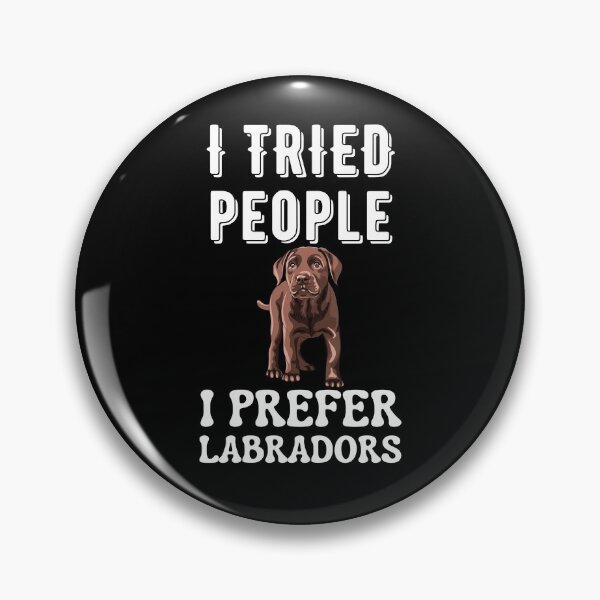 Item preview, I Tried People I Prefer Labradors designed and sold by Your Favorite Shop.