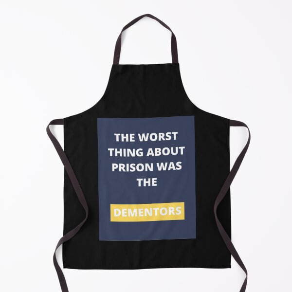Item preview, The worst thing about prison was the Dementors designed and sold by girlschance.