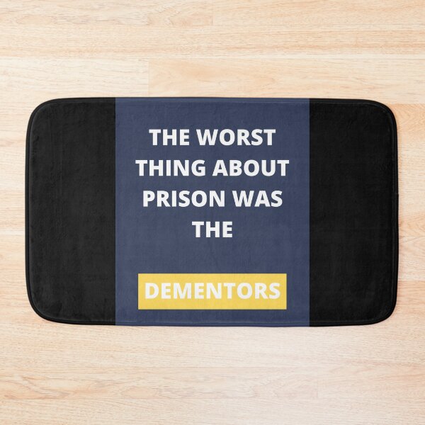 Item preview, The worst thing about prison was the Dementors designed and sold by girlschance.