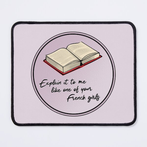 Item preview, Explain it to me like one of your French girls designed and sold by Phil Tessier Too.