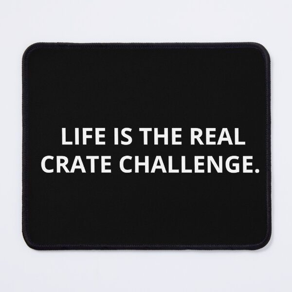 Item preview, LIFE IS THE REAL CRATE CHALLENGE. designed and sold by RetroPlaceee.