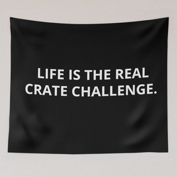 Item preview, LIFE IS THE REAL CRATE CHALLENGE.  designed and sold by RetroPlaceee.