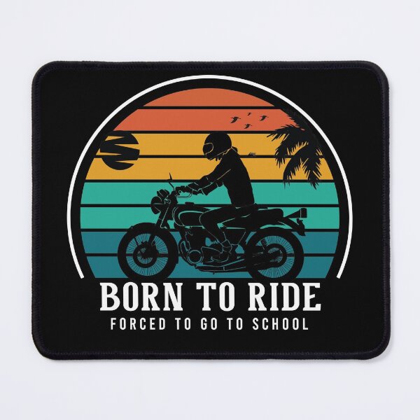Item preview, Born To Ride Forced To Go To School designed and sold by OfficeFortune.