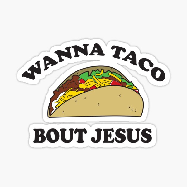 Item preview, Wanna taco bout Jesus designed and sold by christianity.
