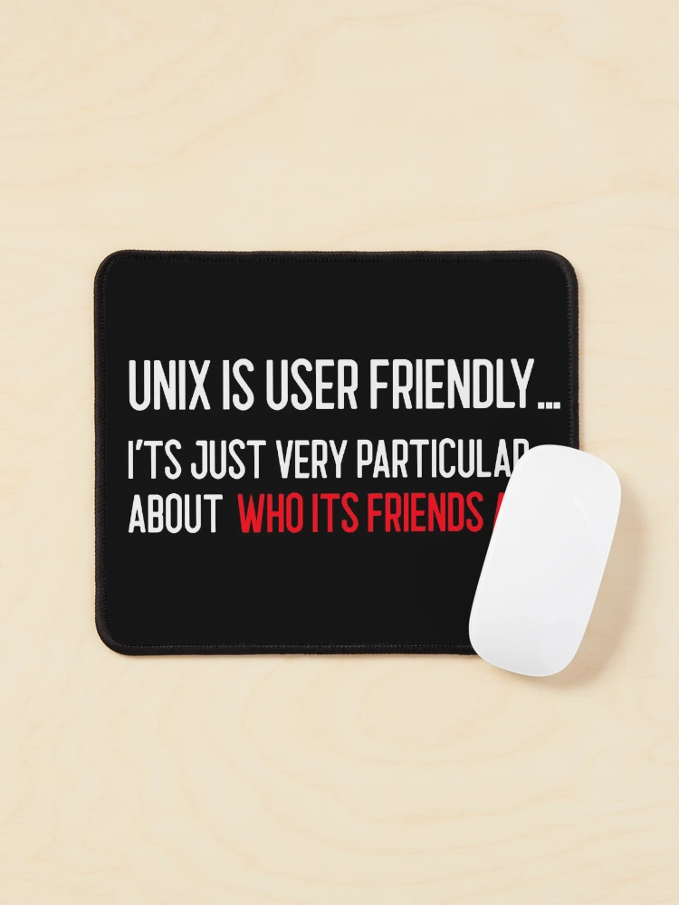 Thumbnail 1 of 5, Mouse Pad, Computer Geek Unix Is User Friendly designed and sold by ComputerGeeksTs.
