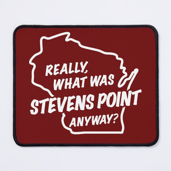 Item preview, Really, What Was Stevens Point Anyway? designed and sold by gstrehlow2011.
