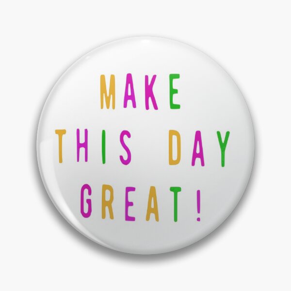 Item preview, Make this day great! designed and sold by YourContours.