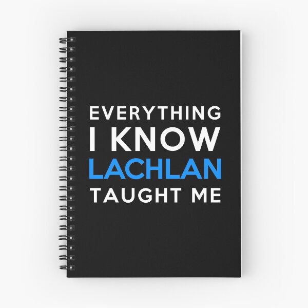 Item preview, Everything i know - Lachlan designed and sold by 2Girls1Shirt.