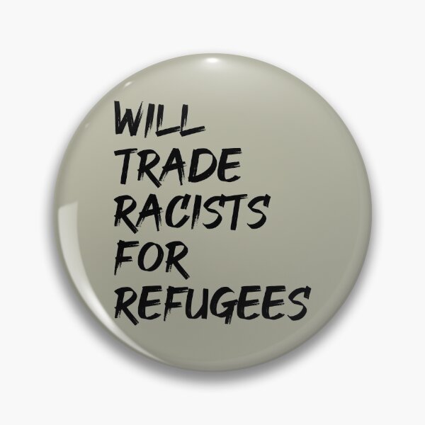 Item preview, Will Trade Racists For Refugees designed and sold by cafeteeria.