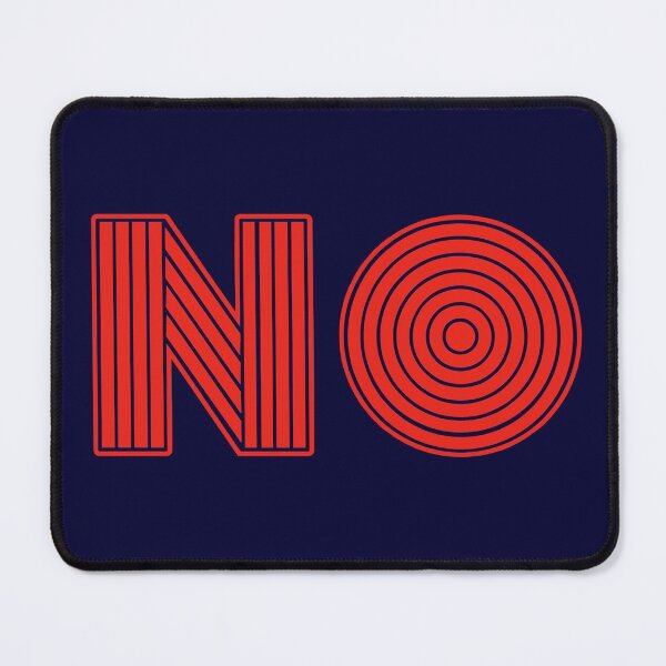 Item preview, NO (red banded font) just say clear rejection attitude designed and sold by SolidEarthArt.