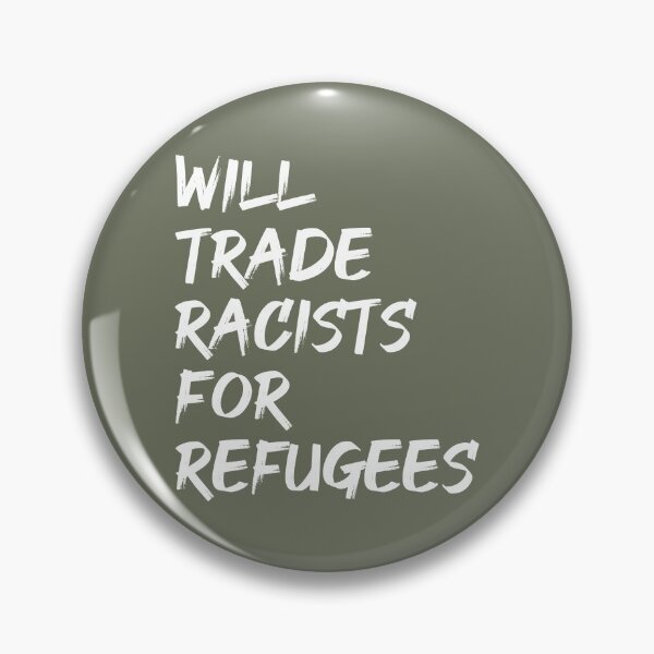 Item preview, Will Trade Racists For Refugees designed and sold by cafeteeria.