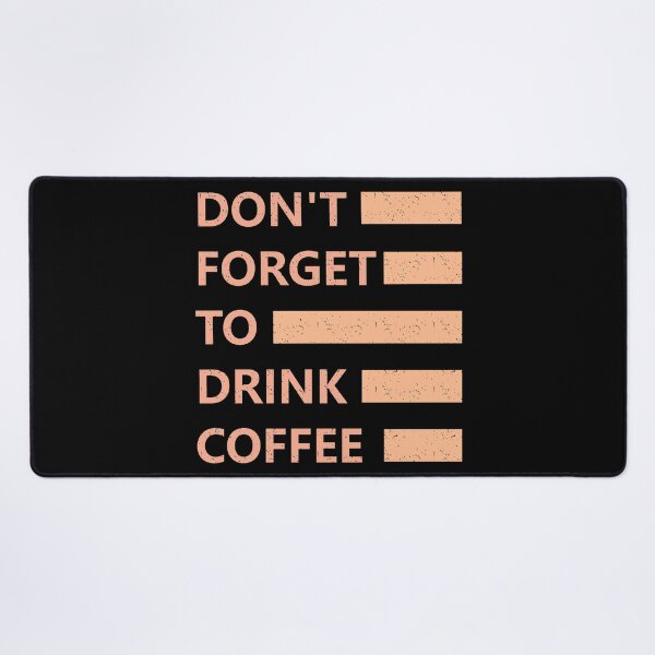 Item preview, Do not forget to drink coffee designed and sold by hatimelhag.