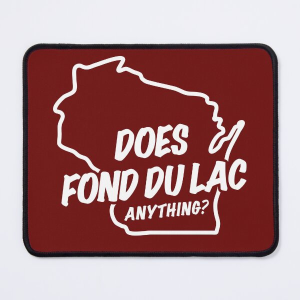 Item preview, DOES FOND DU LAC ANYTHING? designed and sold by gstrehlow2011.