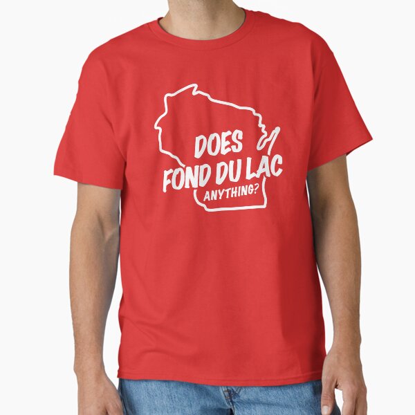 Item preview, DOES FOND DU LAC ANYTHING? designed and sold by gstrehlow2011.