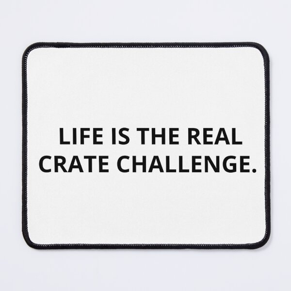 Item preview, LIFE IS THE REAL CRATE CHALLENGE. designed and sold by RetroPlaceee.