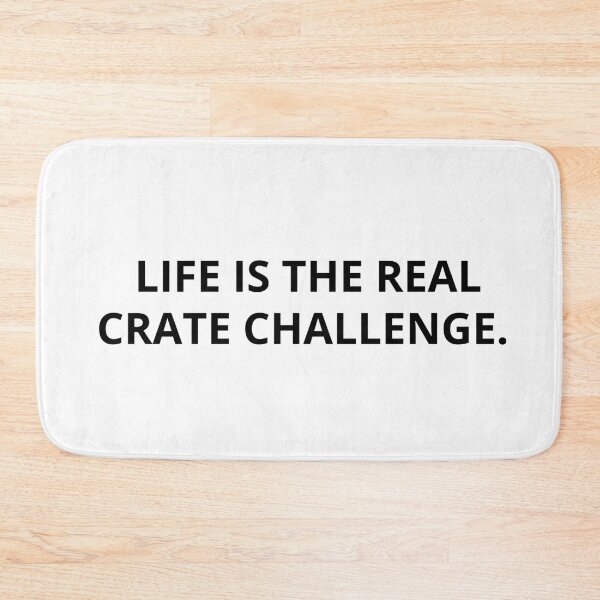 Item preview, LIFE IS THE REAL CRATE CHALLENGE.  designed and sold by RetroPlaceee.