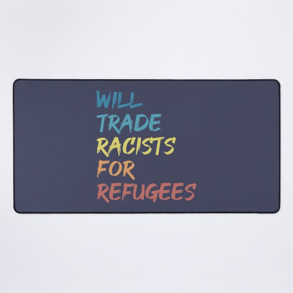Item preview, Will Trade Racists For Refugees designed and sold by cafeteeria.