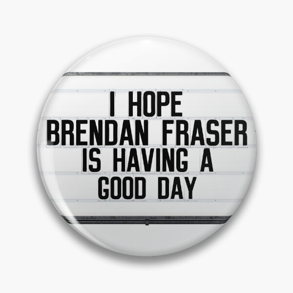 Item preview, Brendan Fraser | Good Day designed and sold by 221bree.