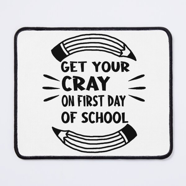 Item preview, get your cray on first day of school designed and sold by ussastore.