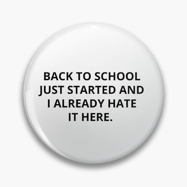 Item preview, BACK TO SCHOOL JUST STARTED AND I ALREADY HATE IT HERE designed and sold by RetroPlaceee.