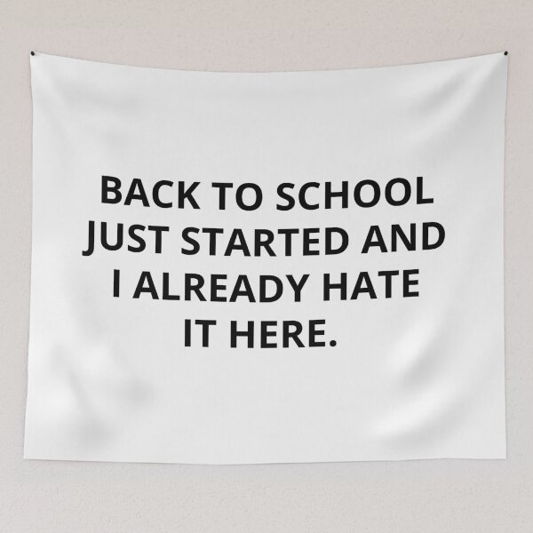 Item preview, BACK TO SCHOOL JUST STARTED AND I ALREADY HATE IT HERE designed and sold by RetroPlaceee.