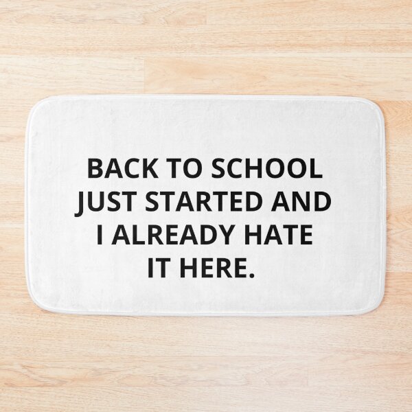 Item preview, BACK TO SCHOOL JUST STARTED AND I ALREADY HATE IT HERE designed and sold by RetroPlaceee.