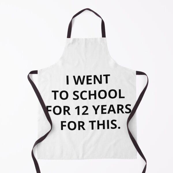 Item preview, I WENT TO SCHOOL FOR 12 YEARS FOR THIS. designed and sold by RetroPlaceee.