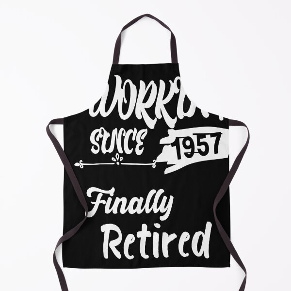 Item preview, FANNY SHIRT Working Since 1957, Finally Retired I Worked My Whole Life For This Shirt Sweatshirt - Fathers Day Gift designed and sold by sodoprod.