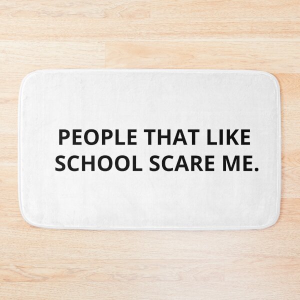 Item preview, PEOPLE THAT LIKE SCHOOL SCARE ME. designed and sold by RetroPlaceee.