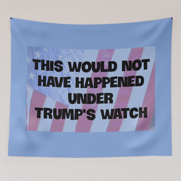 Item preview, This Would Not Have Happened Under Trump's Watch designed and sold by Twittlefish.